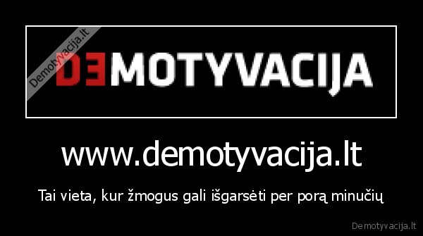 demotyvacija,garsus,minute