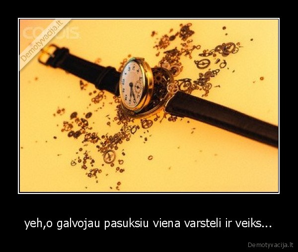 yeh,o galvojau pasuksiu viena varsteli ir veiks...