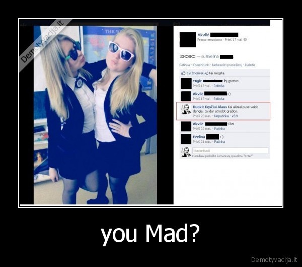 you Mad?