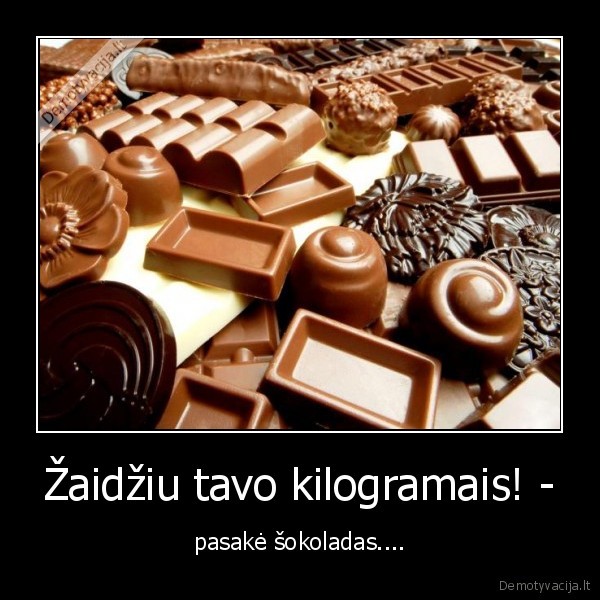 Žaidžiu tavo kilogramais! -