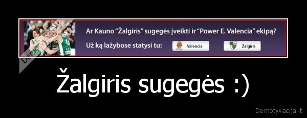Žalgiris sugegės :)