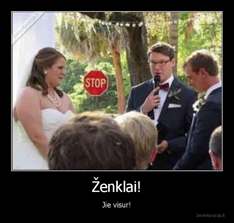 zenklas,stop,vestuves,ne