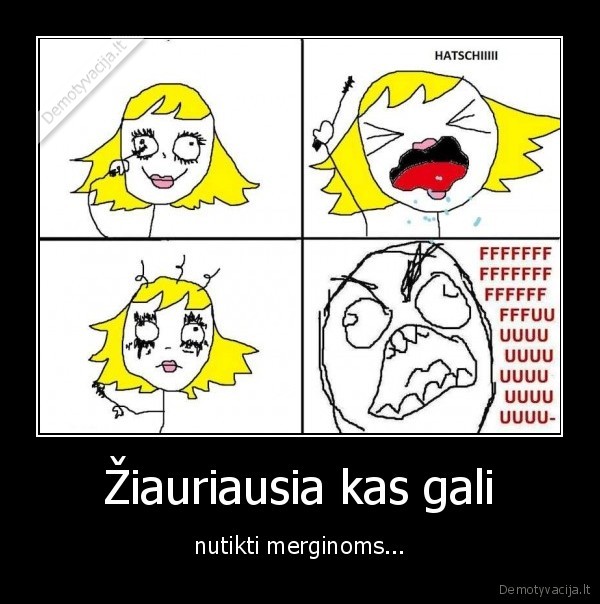 Žiauriausia kas gali