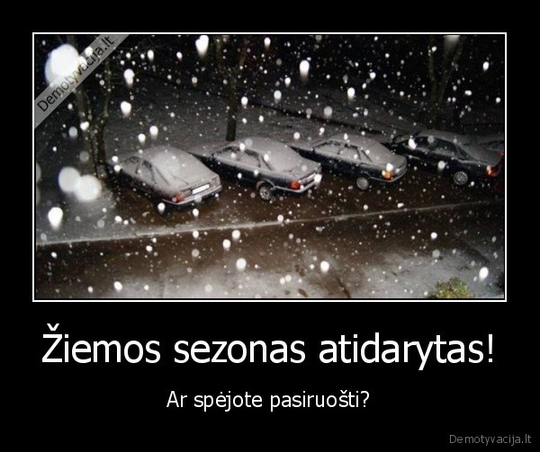 Žiemos sezonas atidarytas!
