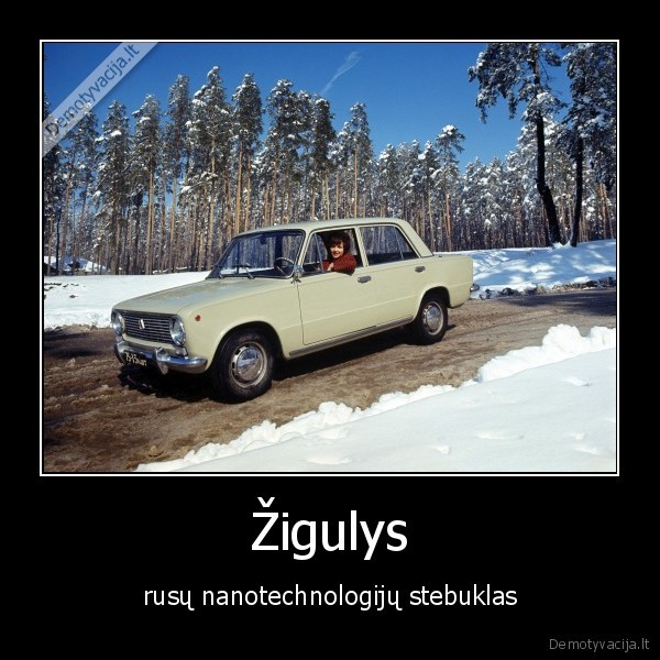 zigulys,nanotechnologijos,rusai,rusu,rusija,stebuklas