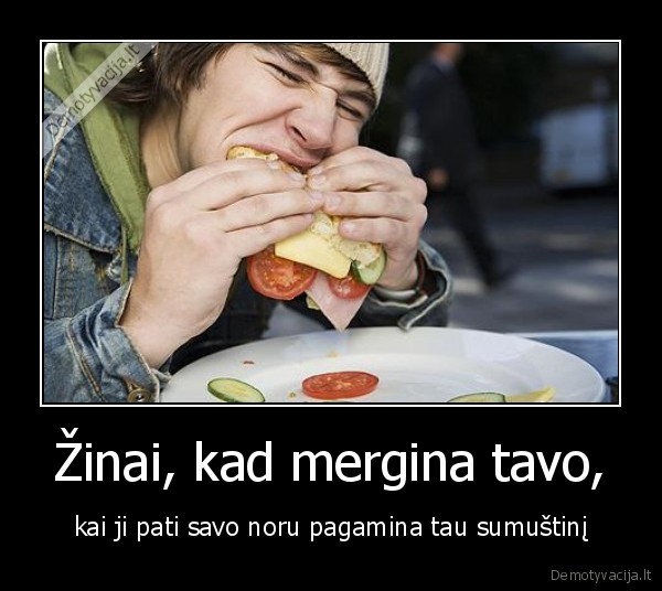 Žinai, kad mergina tavo,