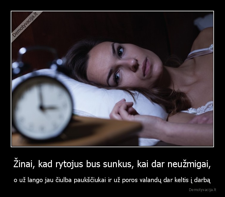 darbas,rytas,rytojus,sunkus,pauksciukai,miegas