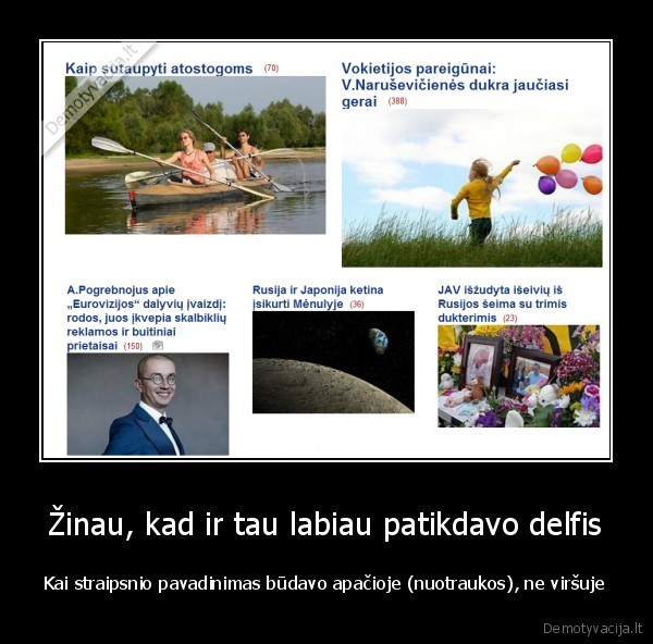 Žinau, kad ir tau labiau patikdavo delfis