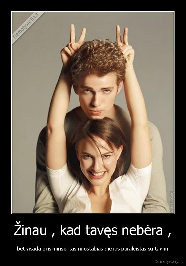 Žinau , kad tavęs nebėra ,