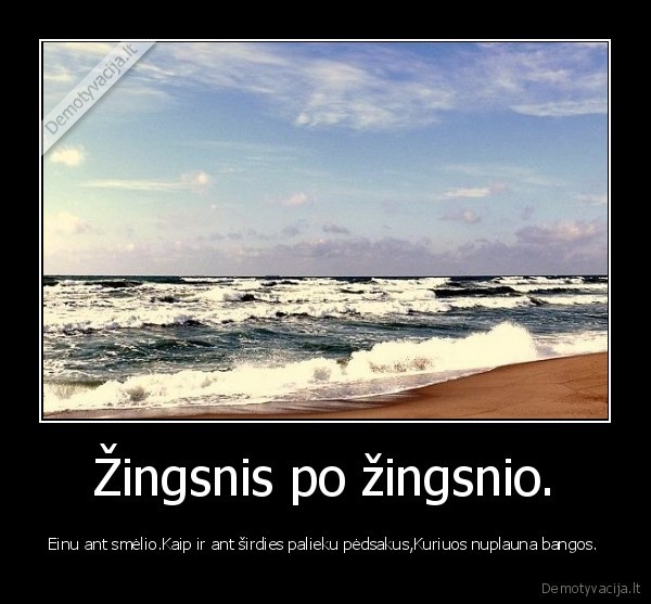 Žingsnis po žingsnio.