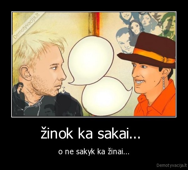 žinok ka sakai... 
