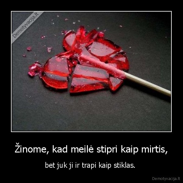 Žinome, kad meilė stipri kaip mirtis,