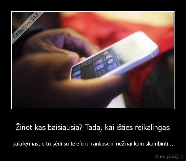 baisiausia,nezinoti,kam,skambinti,telefonas,rankose