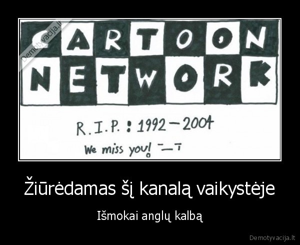 Žiūrėdamas šį kanalą vaikystėje