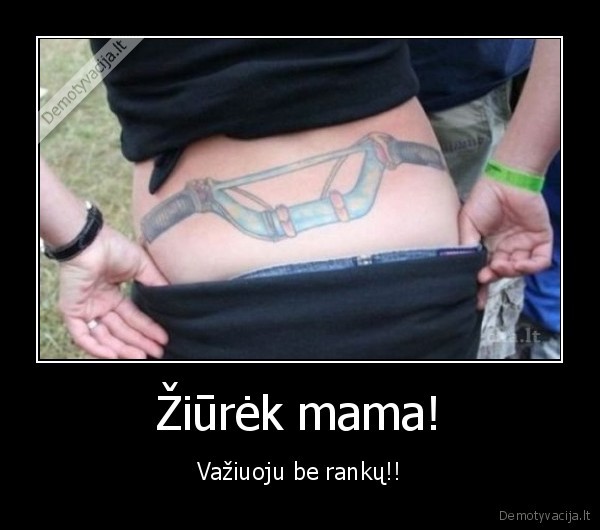 Žiūrėk mama!