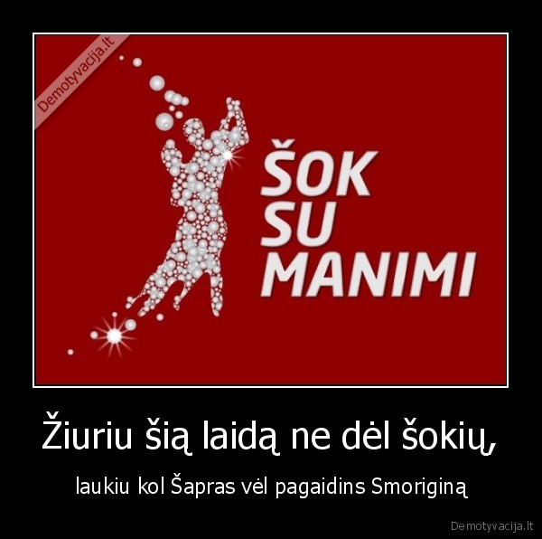 sok, su, manimi,sapras,smoriginas
