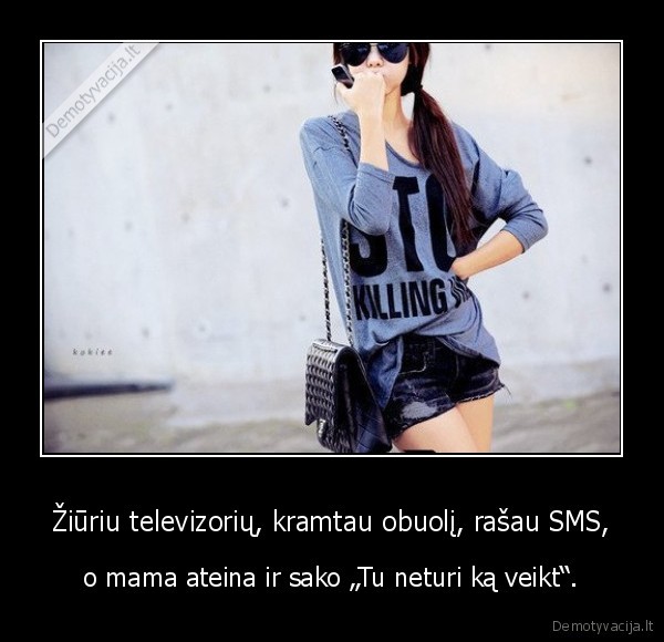 nekenciu,kai, man, taip, sako