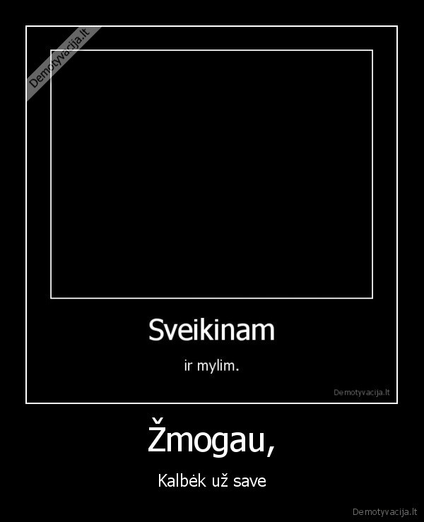 mes, nesveikinam, bybioro