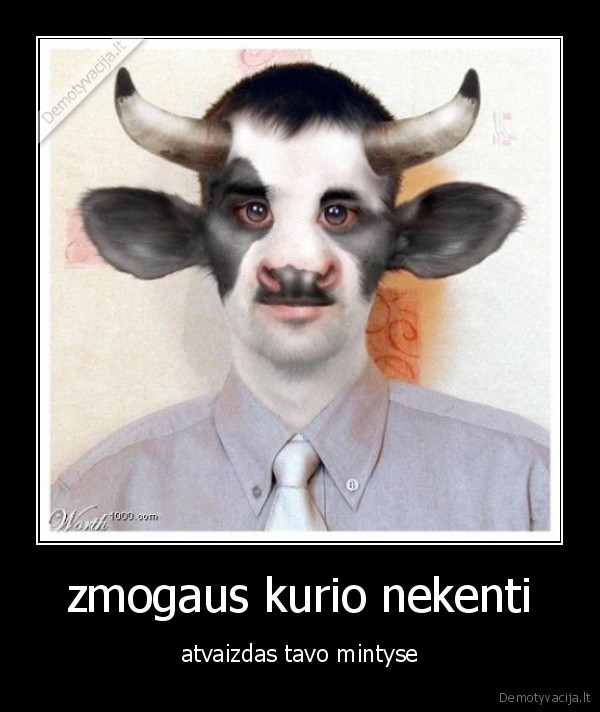 zmogaus kurio nekenti