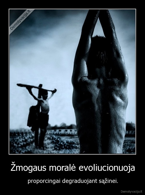 zmogus,morale,sazine,evoliucija,degradavimas