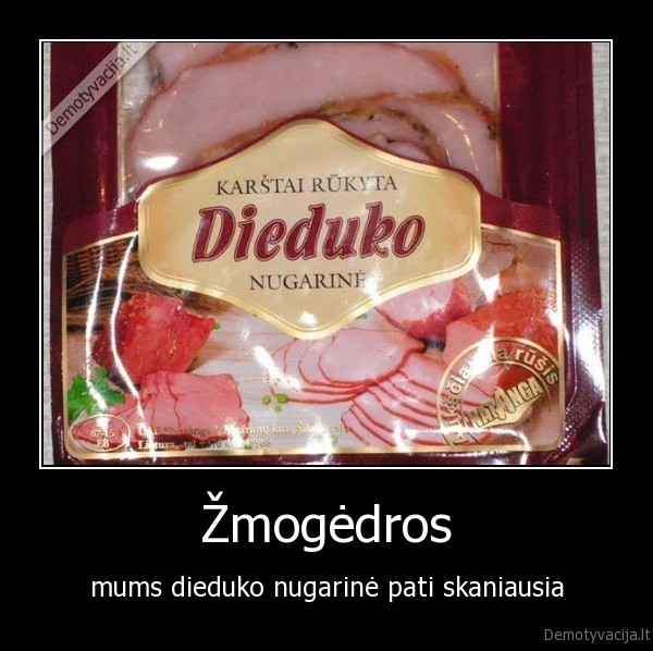 diedukas,dieduko,nugarine,skaniausia