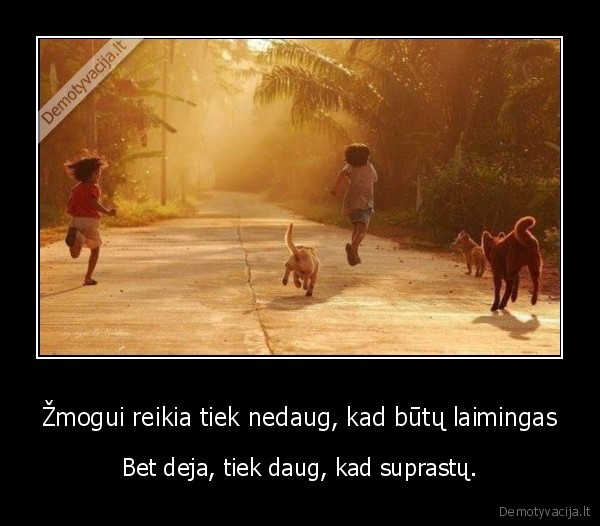 laime,zmogus,suprasti