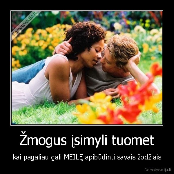 Žmogus įsimyli tuomet