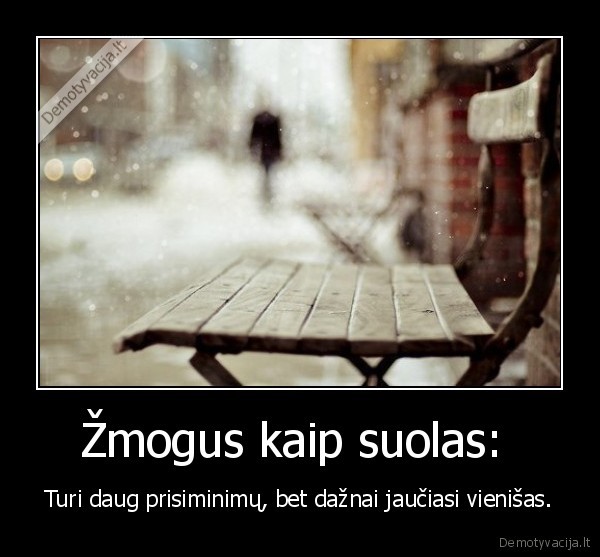 Žmogus kaip suolas: 