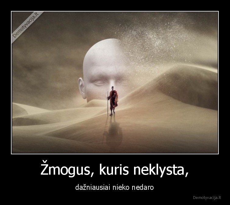 neklysta,zmogus,nedaro,nieko