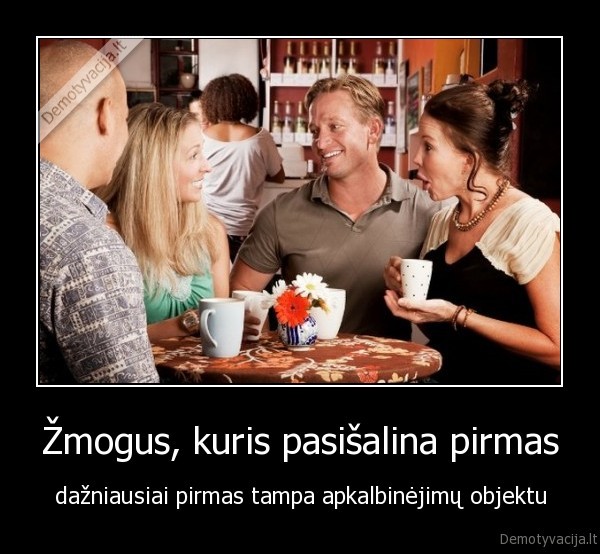 Žmogus, kuris pasišalina pirmas