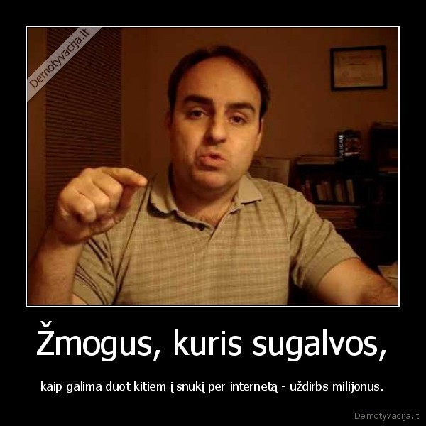 Žmogus, kuris sugalvos,