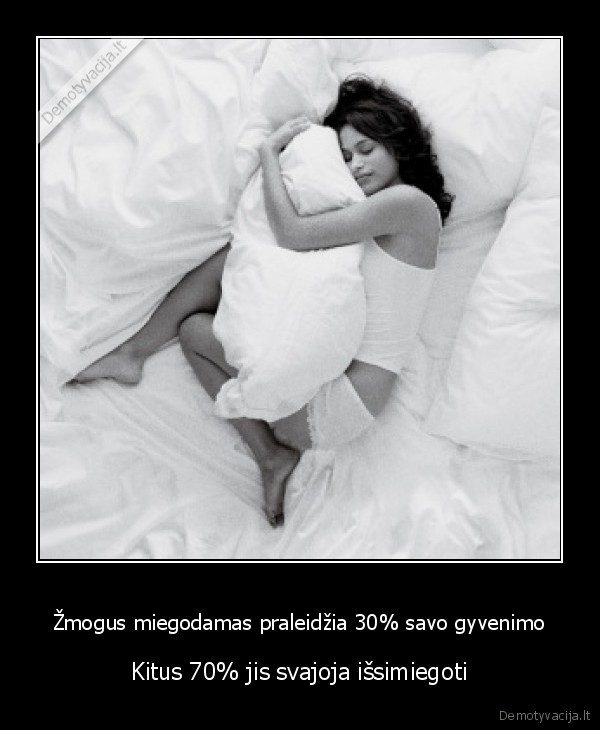 Žmogus miegodamas praleidžia 30% savo gyvenimo