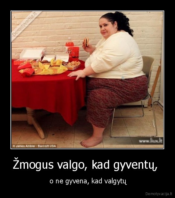 Žmogus valgo, kad gyventų, 