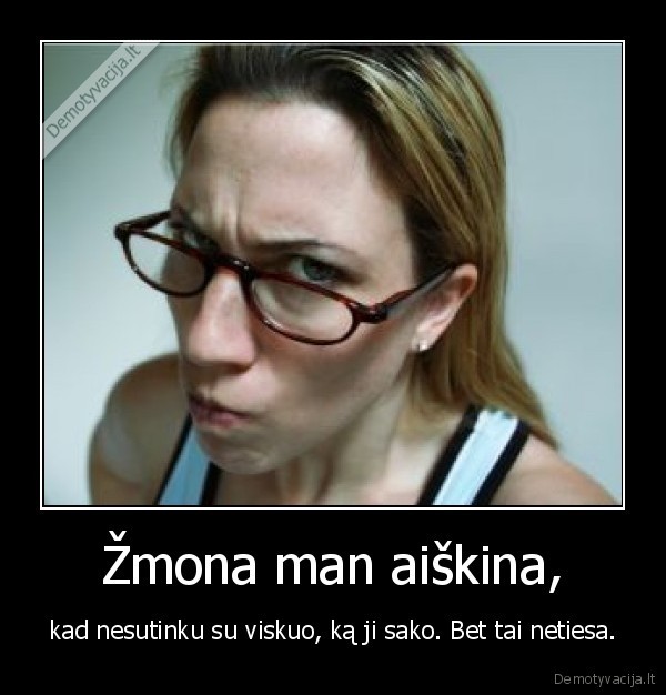 Žmona man aiškina,