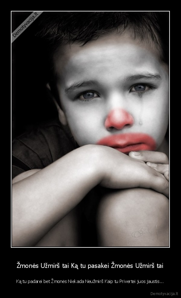 Žmonės Užmirš tai Ką tu pasakei Žmonės Užmirš tai