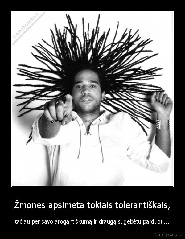 Žmonės apsimeta tokiais tolerantiškais,