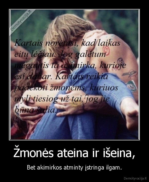 Žmonės ateina ir išeina,