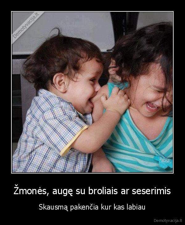 Žmonės, augę su broliais ar seserimis