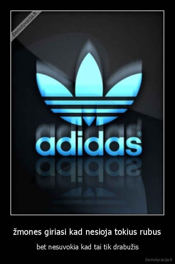 žmones giriasi kad nesioja tokius rubus
