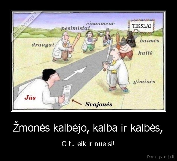 Žmonės kalbėjo, kalba ir kalbės,