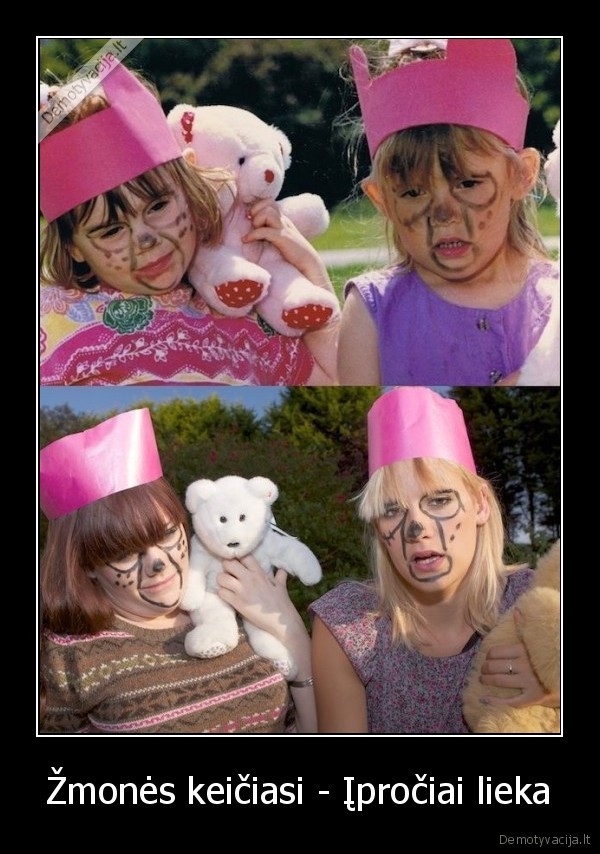 Žmonės keičiasi - Įpročiai lieka