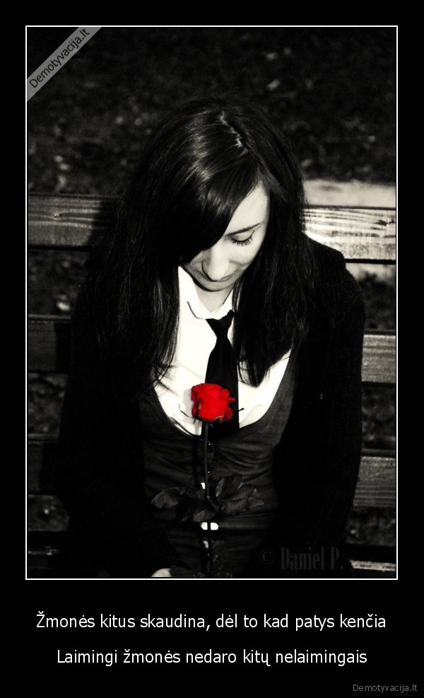 Žmonės kitus skaudina, dėl to kad patys kenčia