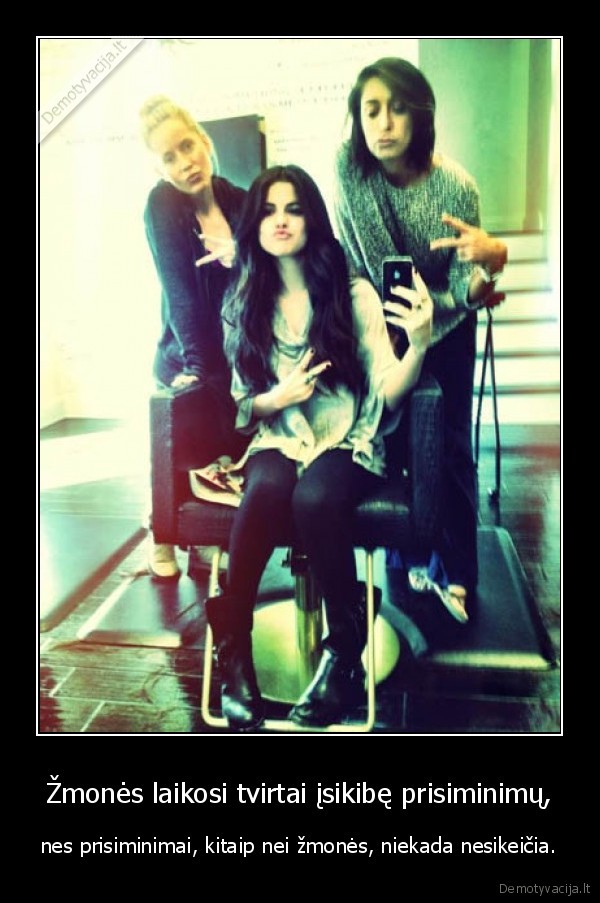 Žmonės laikosi tvirtai įsikibę prisiminimų,