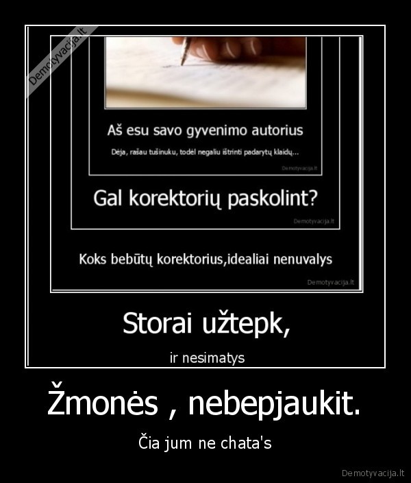 Žmonės , nebepjaukit.