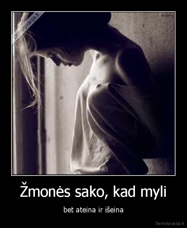 Žmonės sako, kad myli