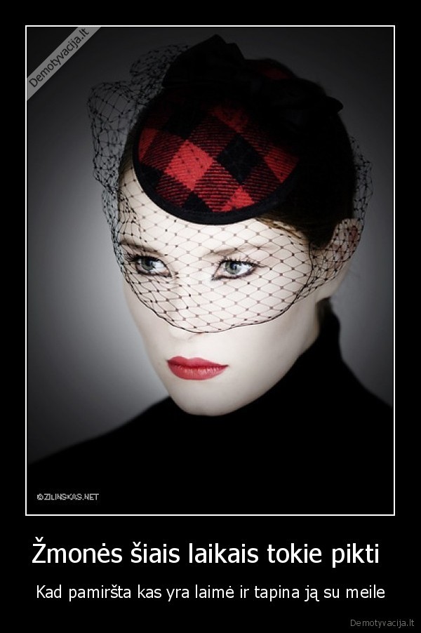 Žmonės šiais laikais tokie pikti 