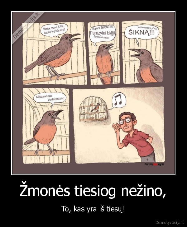 Žmonės tiesiog nežino,