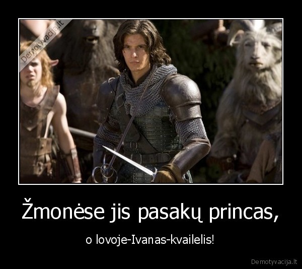 Žmonėse jis pasakų princas,