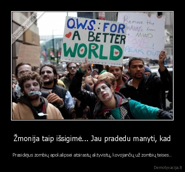 zmonija,zombiu, apokalipse,aktyvistai