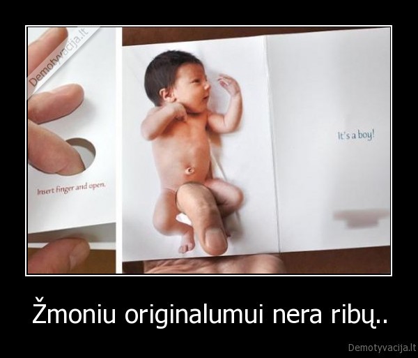 Žmoniu originalumui nera ribų..